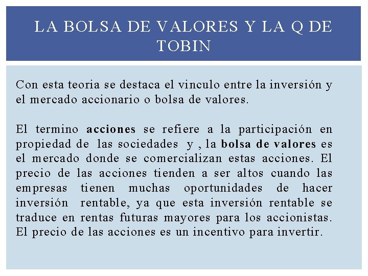 LA BOLSA DE VALORES Y LA Q DE TOBIN Con esta teoria se destaca