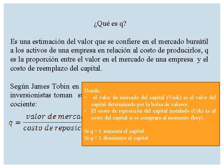 ¿Qué es q? Es una estimación del valor que se confiere en el mercado