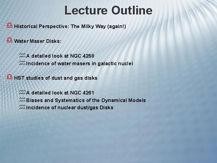 Lecture Outline d Historical Perspective: The Milky Way (again!) d Water Maser Disks: h