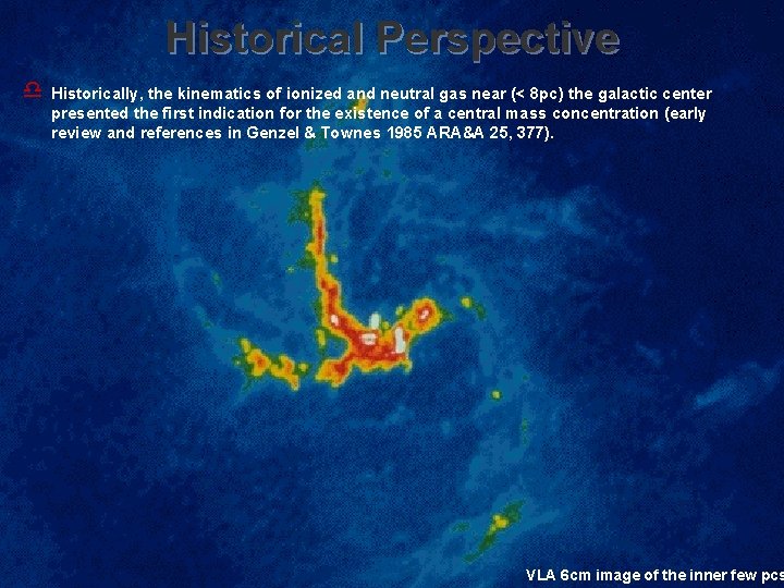 Historical Perspective d Historically, the kinematics of ionized and neutral gas near (< 8