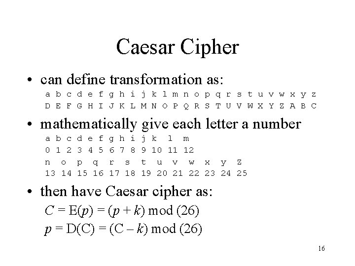 Caesar Cipher • can define transformation as: a b c d e f g Caesar Cipher • can define transformation as: a b c d e f g