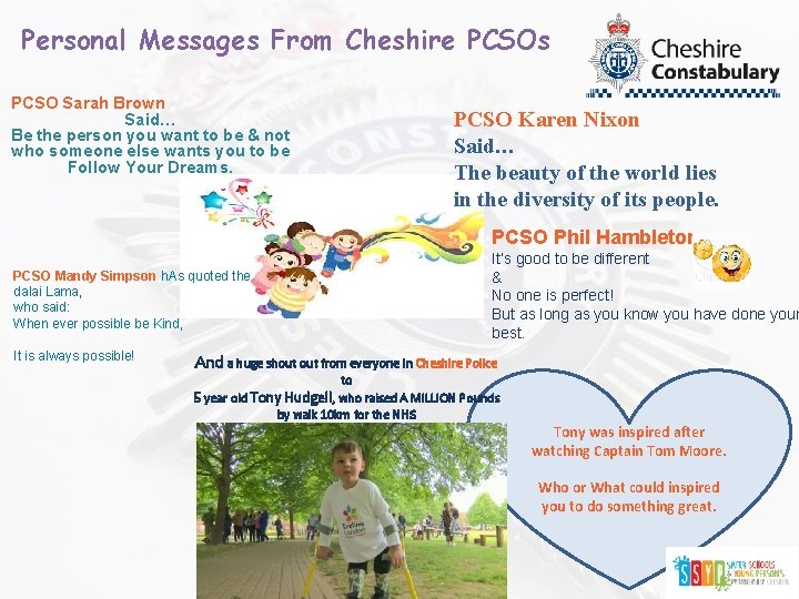 Personal Messages From Cheshire PCSOs PCSO Sarah Brown Said… Be the person you want