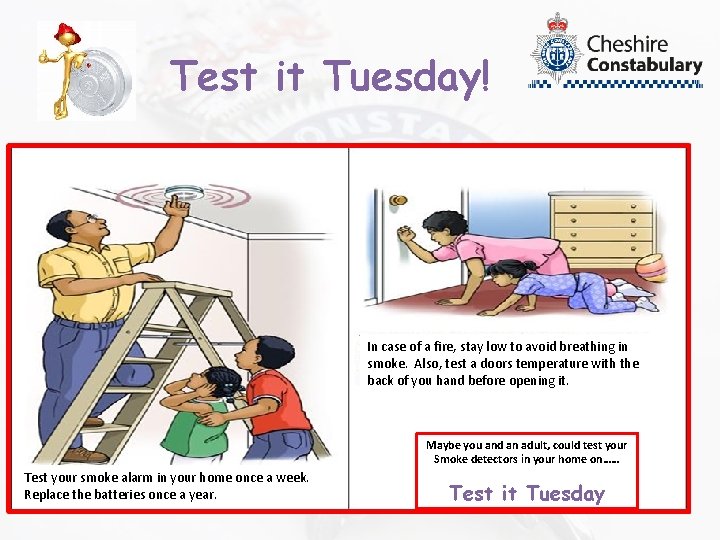 Test it Tuesday! In case of a fire, stay low to avoid breathing in