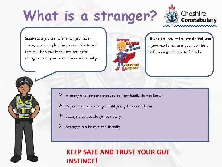 What is a stranger? Some strangers are ‘safer strangers’. Safer strangers are people who