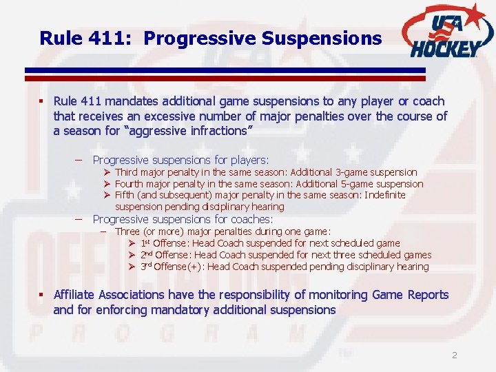 Rule 411: Progressive Suspensions § Rule 411 mandates additional game suspensions to any player