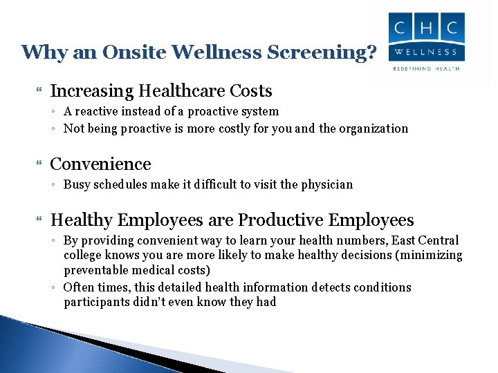 Why an Onsite Wellness Screening? Increasing Healthcare Costs ◦ A reactive instead of a