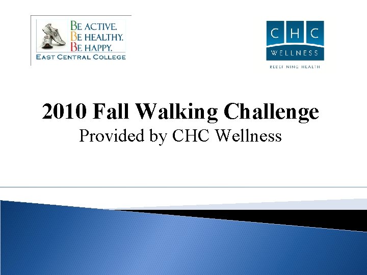 2010 Fall Walking Challenge Provided by CHC Wellness 