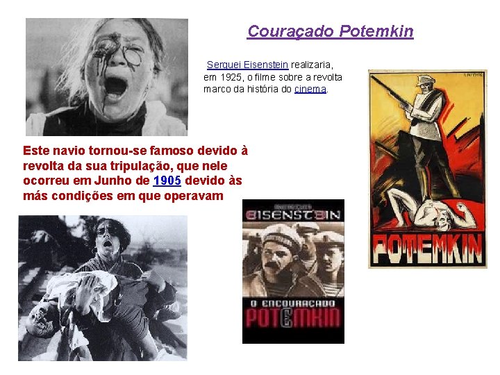 Couraçado Potemkin Serguei Eisenstein realizaria, em 1925, o filme sobre a revolta marco da