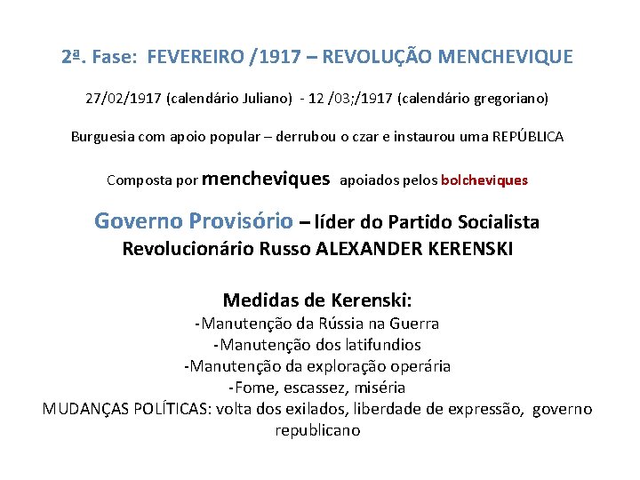 2ª. Fase: FEVEREIRO /1917 – REVOLUÇÃO MENCHEVIQUE 27/02/1917 (calendário Juliano) - 12 /03; /1917