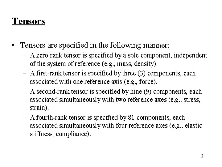 Tensors • Tensors are specified in the following manner: – A zero-rank tensor is