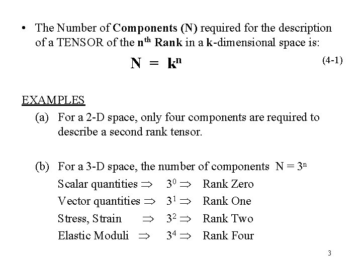  • The Number of Components (N) required for the description of a TENSOR