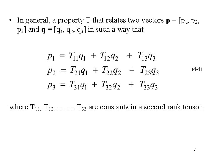  • In general, a property T that relates two vectors p = [p