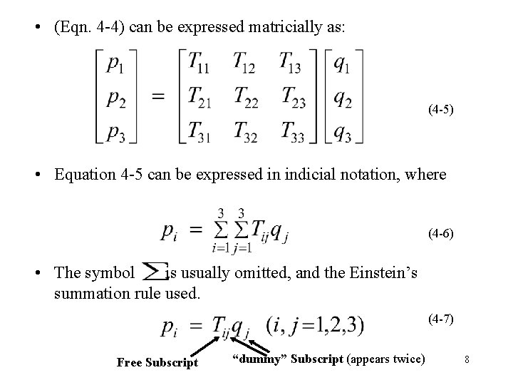 • (Eqn. 4 -4) can be expressed matricially as: (4 -5) • Equation
