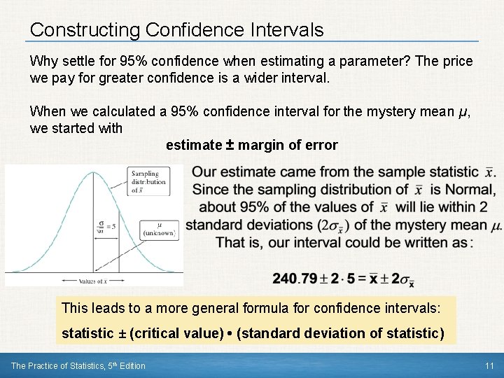 Constructing Confidence Intervals Why settle for 95% confidence when estimating a parameter? The price