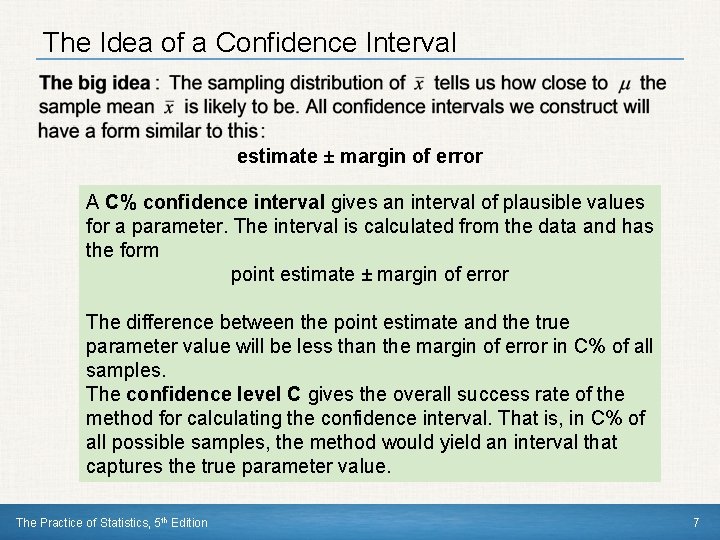 The Idea of a Confidence Interval estimate ± margin of error A C% confidence