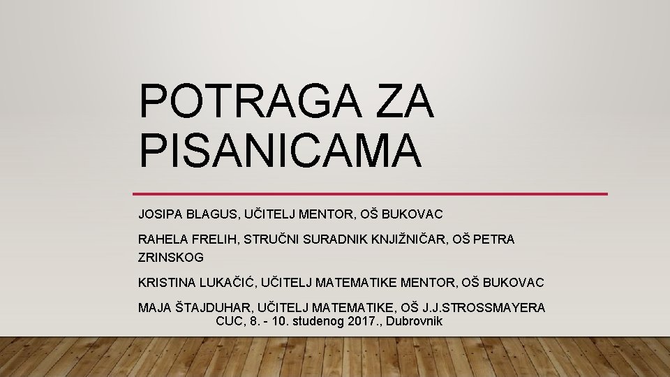 POTRAGA ZA PISANICAMA JOSIPA BLAGUS, UČITELJ MENTOR, OŠ BUKOVAC RAHELA FRELIH, STRUČNI SURADNIK KNJIŽNIČAR,