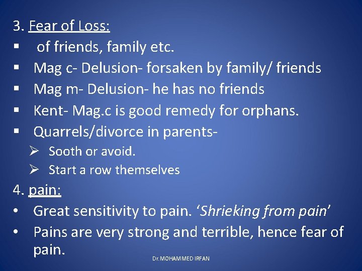 3. Fear of Loss: § of friends, family etc. § Mag c- Delusion- forsaken