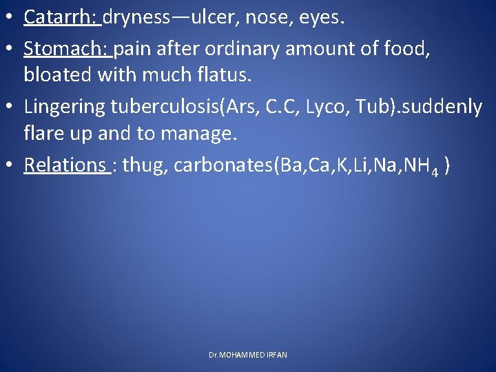  • Catarrh: dryness—ulcer, nose, eyes. • Stomach: pain after ordinary amount of food,