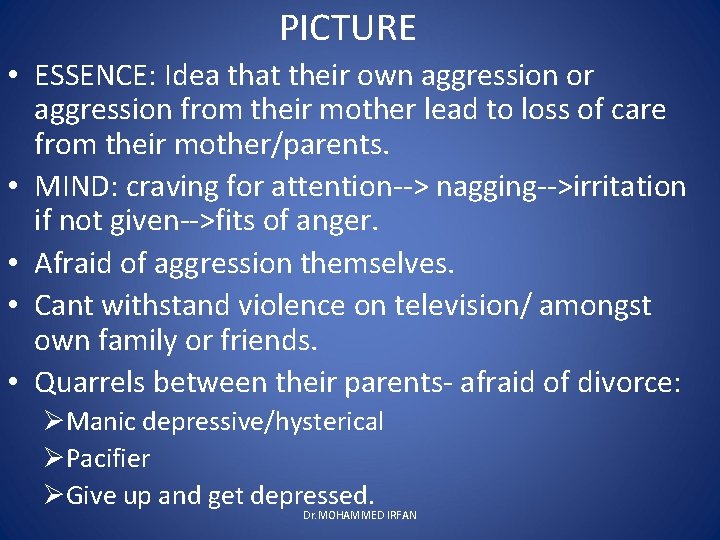 PICTURE • ESSENCE: Idea that their own aggression or aggression from their mother lead