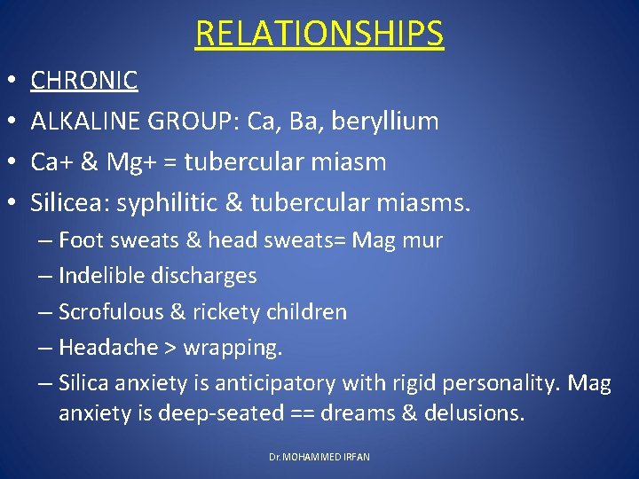 RELATIONSHIPS • • CHRONIC ALKALINE GROUP: Ca, Ba, beryllium Ca+ & Mg+ = tubercular