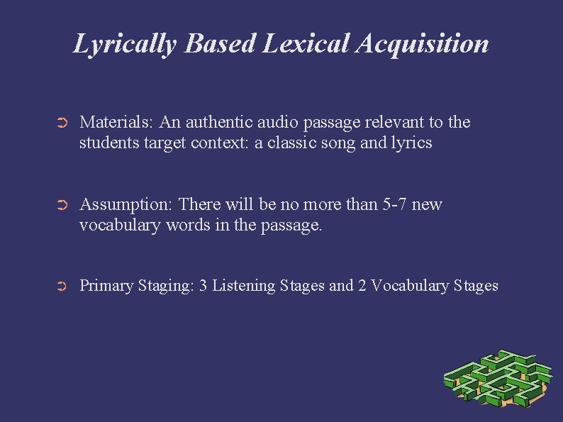 Lyrically Based Lexical Acquisition ➲ Materials: An authentic audio passage relevant to the students