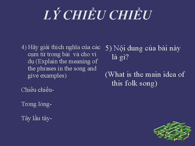 LÝ CHIỀU 4) Hãy giải thích nghĩa của các cụm từ trong bài và