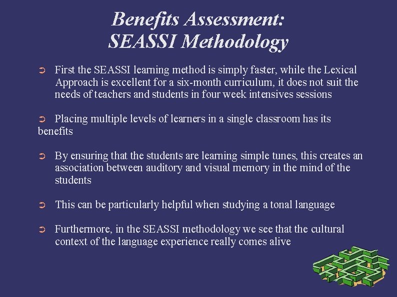 Benefits Assessment: SEASSI Methodology ➲ First the SEASSI learning method is simply faster, while