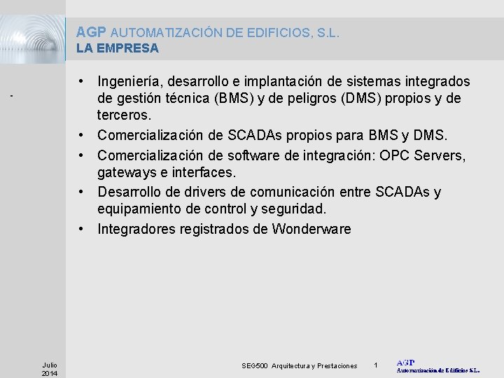 . . . . AGP AUTOMATIZACIÓN DE EDIFICIOS, S. L. LA EMPRESA • Ingeniería,