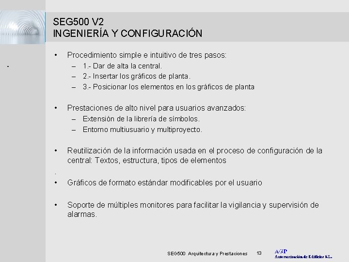 . . . . SEG 500 V 2 INGENIERÍA Y CONFIGURACIÓN • Procedimiento simple