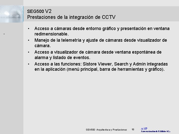 . . . . SEG 500 V 2 Prestaciones de la integración de CCTV