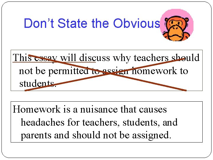 Don’t State the Obvious This essay will discuss why teachers should not be permitted