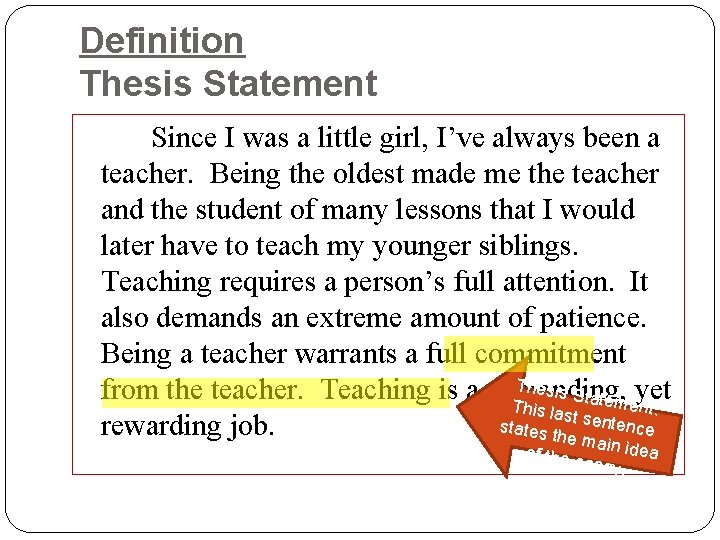 Definition Thesis Statement Since I was a little girl, I’ve always been a teacher.