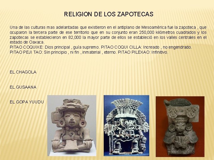 RELIGION DE LOS ZAPOTECAS Una de las culturas mas adelantadas que existieron en el RELIGION DE LOS ZAPOTECAS Una de las culturas mas adelantadas que existieron en el
