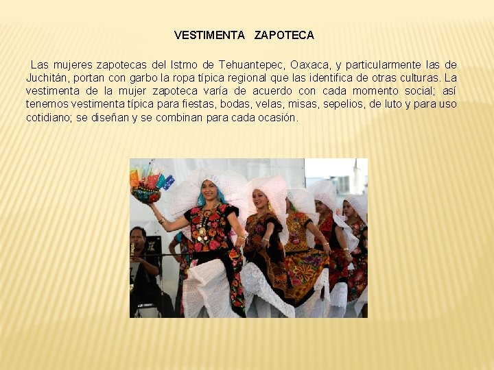 VESTIMENTA ZAPOTECA Las mujeres zapotecas del Istmo de Tehuantepec, Oaxaca, y particularmente las VESTIMENTA ZAPOTECA Las mujeres zapotecas del Istmo de Tehuantepec, Oaxaca, y particularmente las