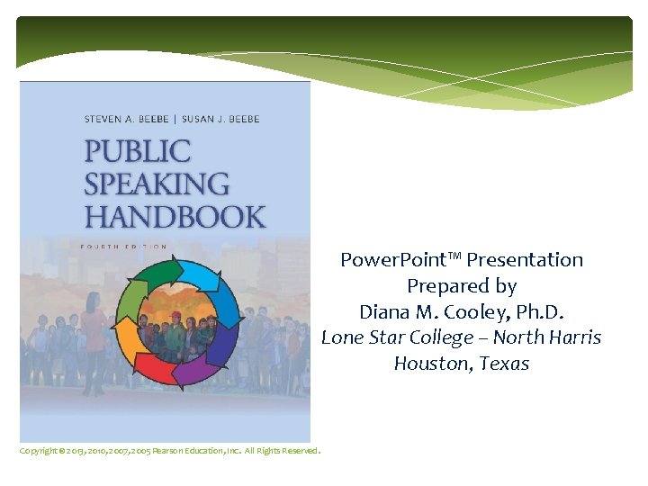 Power. Point™ Presentation Prepared by Diana M. Cooley, Ph. D. Lone Star College –