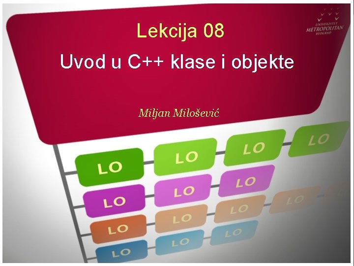 Lekcija 08 Uvod u C++ klase i objekte Miljan Milošević 