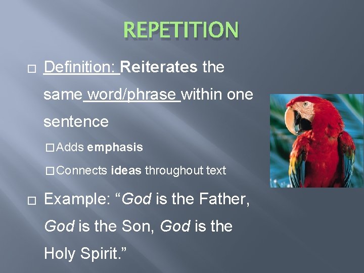 REPETITION � Definition: Reiterates the same word/phrase within one sentence � Adds emphasis �