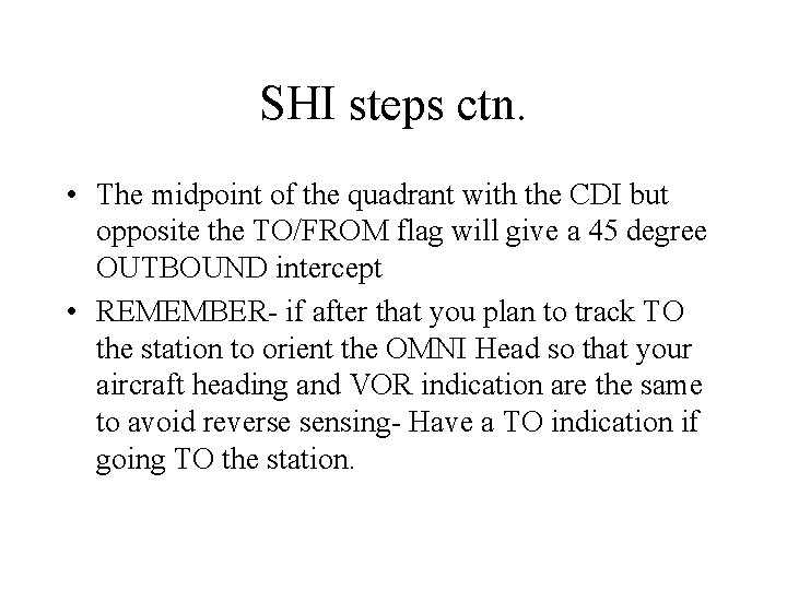 SHI steps ctn. • The midpoint of the quadrant with the CDI but opposite