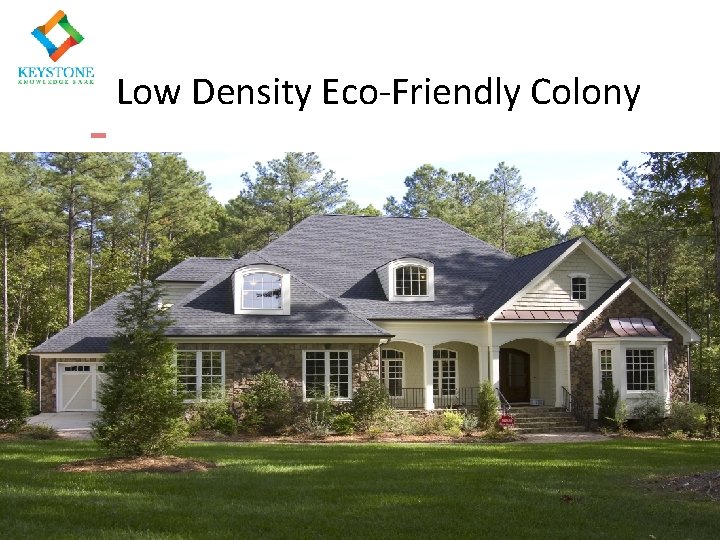 Low Density Eco-Friendly Colony 