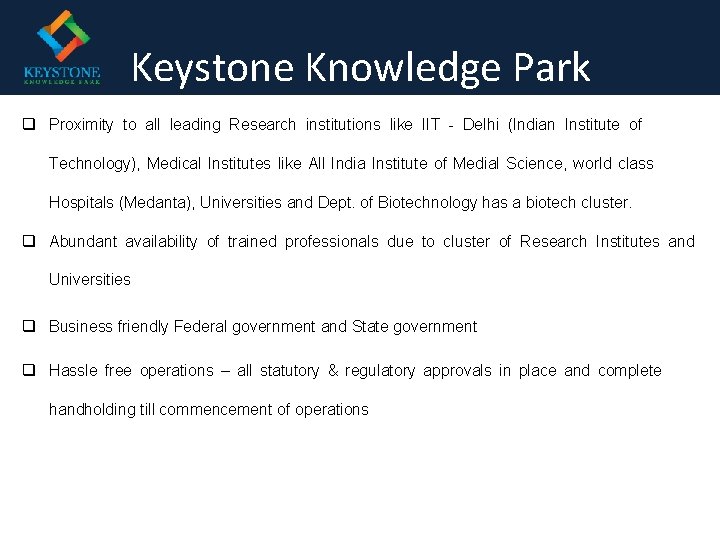 Keystone Knowledge Park Proximity to all leading Research institutions like IIT - Delhi (Indian
