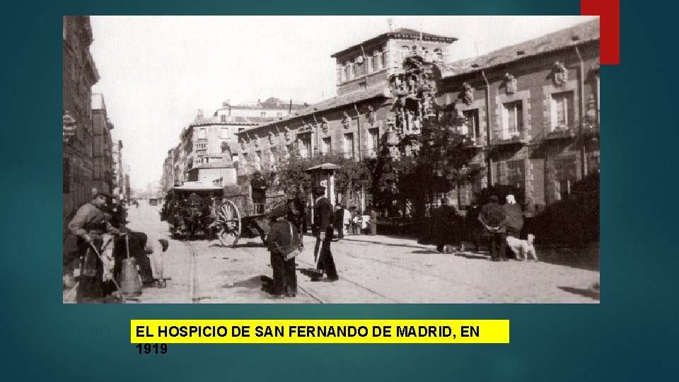 EL HOSPICIO DE SAN FERNANDO DE MADRID, EN 1919 