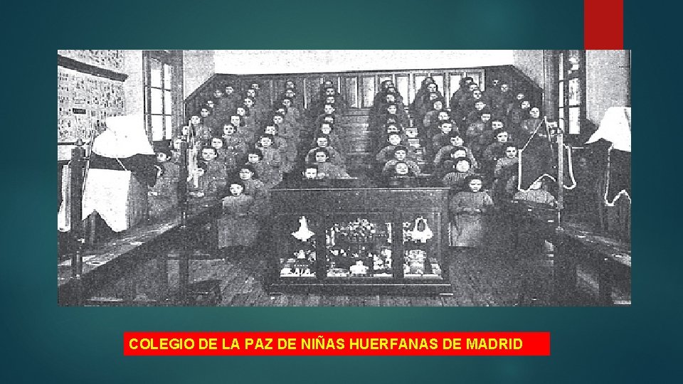 COLEGIO DE LA PAZ DE NIÑAS HUERFANAS DE MADRID 