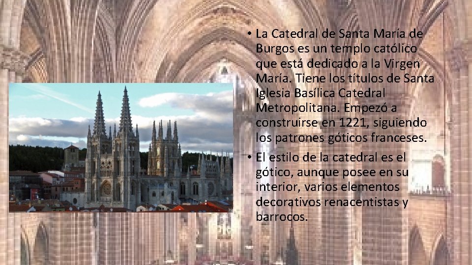  • La Catedral de Santa María de Burgos es un templo católico que