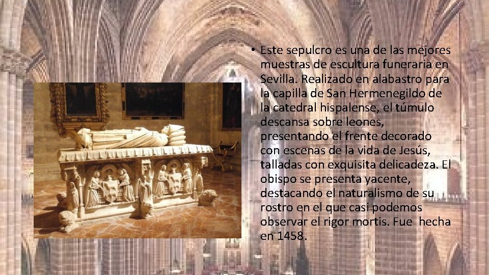  • Este sepulcro es una de las mejores muestras de escultura funeraria en