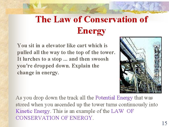 The Law of Conservation of Energy You sit in a elevator like cart which