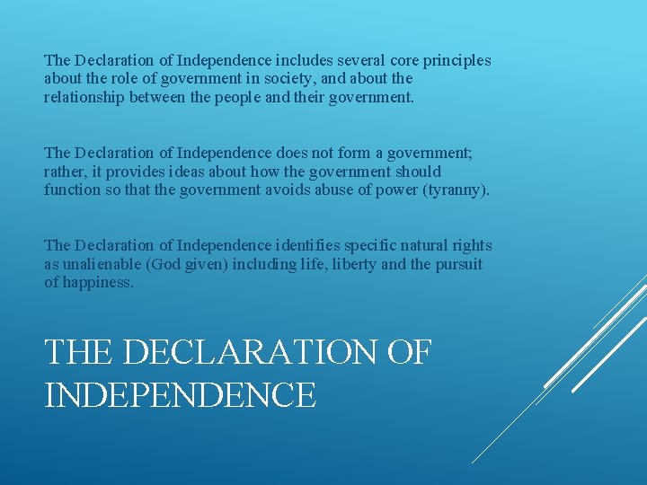 The Declaration of Independence includes several core principles about the role of government in