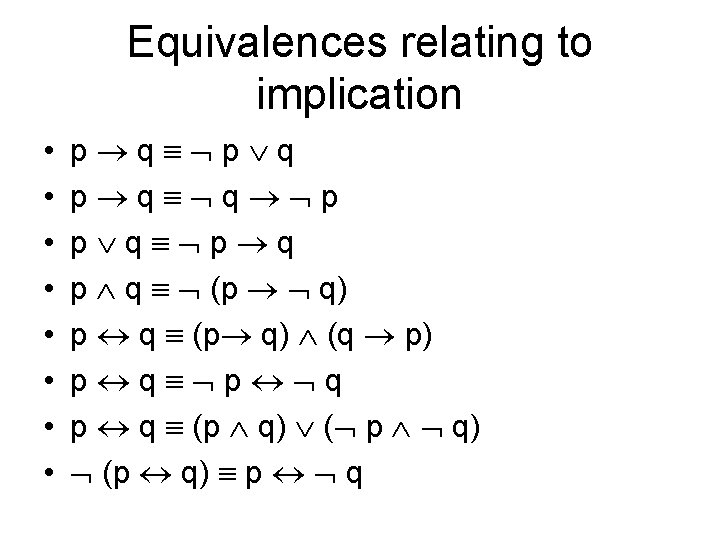 Equivalences relating to implication • • p q p q q p p q