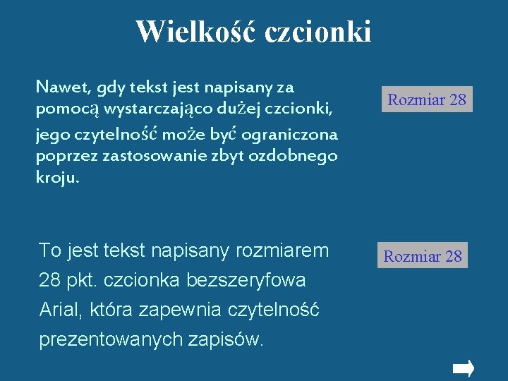 Wielkość czcionki Nawet, gdy tekst jest napisany za pomocą wystarczająco dużej czcionki, jego czytelność