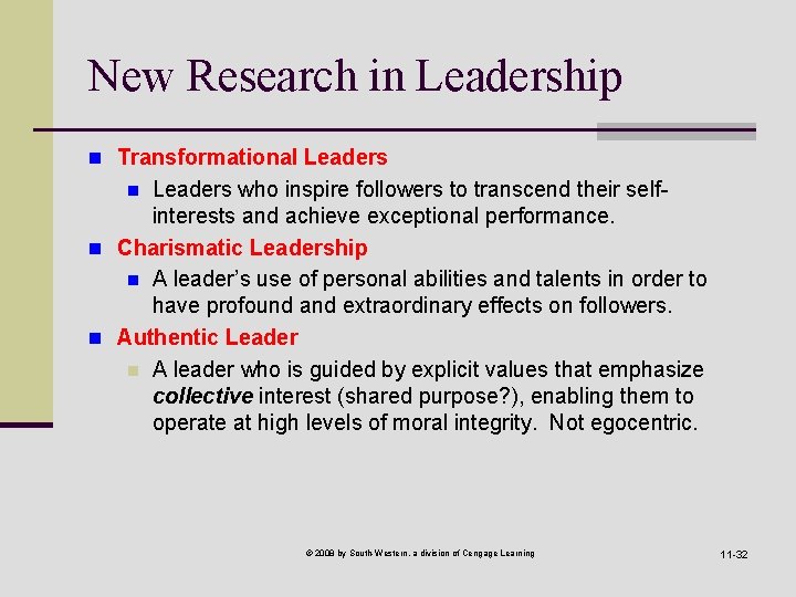 New Research in Leadership n Transformational Leaders who inspire followers to transcend their selfinterests