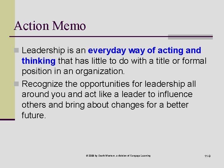 Action Memo n Leadership is an everyday way of acting and thinking that has